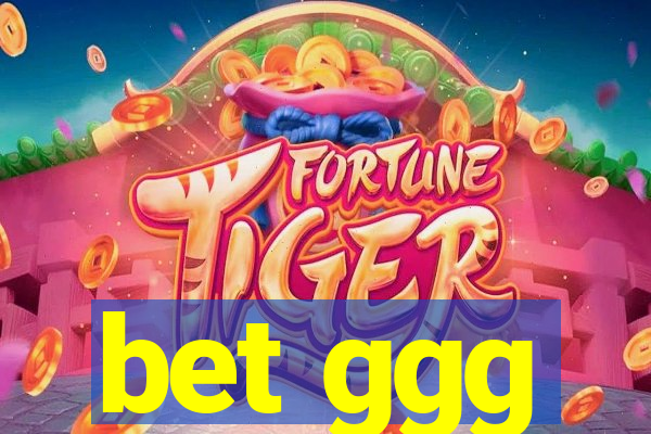 bet ggg